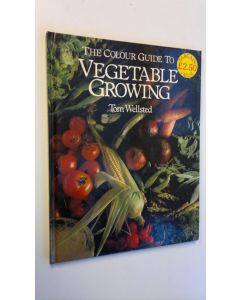 Kirjailijan Tom Wellsted käytetty kirja The colour guide to vegetable growing