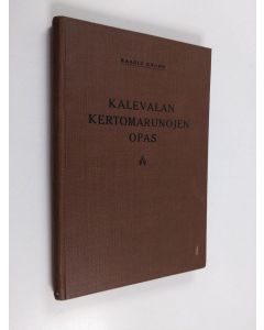 Kirjailijan Kaarle Krohn käytetty kirja Kalevalan kertomarunojen opas