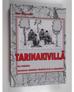 Kirjailijan Heimo Pohjalainen käytetty kirja Tarinakivillä - VPL Pyhäjärvi : Kalamajan, Montruan, Pölhölan jakokunta ja asemanseutu