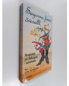 Kirjailijan Gun Herranen käytetty kirja Sagorna finns överallt : perspektiv på folksagan i samhället