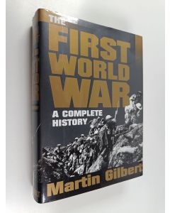 Kirjailijan Martin Gilbert käytetty kirja The First World War : a complete history