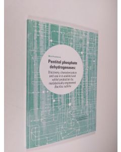 Kirjailijan Mira Povelainen käytetty kirja Pentitol Phosphate Dehydrogenases - Discovery, Characterization and Use in D-arabitol and Xylitol Production by Metabolically Engineered Bacillus Subtilis