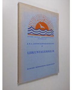 uusi kirja S. N. L. liiton leikkikokoelmia, 2 - Liikuntaleikkejä (lukematon)