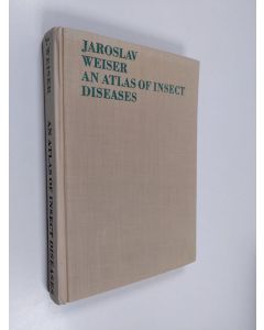 Kirjailijan J. Weiser käytetty kirja An Atlas of Insect Diseases