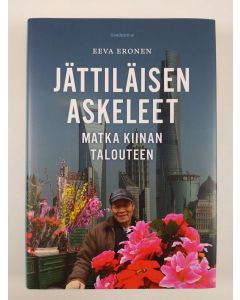 Kirjailijan Eeva Eronen uusi kirja Jättiläisen askeleet : matka Kiinan talouteen (UUSI)