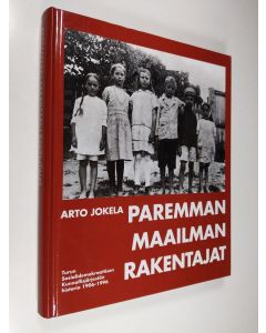 Kirjailijan Arto Jokela käytetty kirja Paremman maailman rakentajat : Turun sosialidemokraattisen kunnallisjärjestön historia 1906-1996