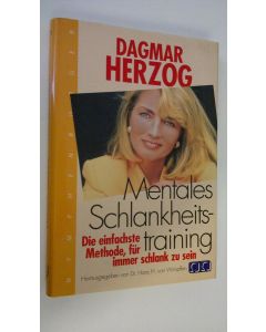 Kirjailijan Dagmar Herzog käytetty kirja Mentales Schlankheitstraining : Die einfachste Methode, fur immer schlank zu sein (ERINOMAINEN)