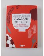 Kirjailijan Anniina Ljokkoi uusi kirja Vegaanimuksut : opaskirja lapsiperheille (UUSI)