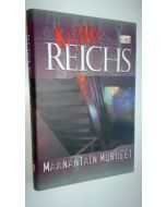 Kirjailijan Kathy Reichs uusi kirja Maanantain murheet (UUSI)