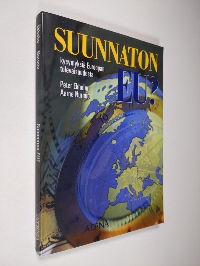 Buy Ekholm: Suunnaton EU : kysymyksiä Euroopan tulevaisuudesta | Peter  Ekholm | Used Book Store Finlandia Kirja