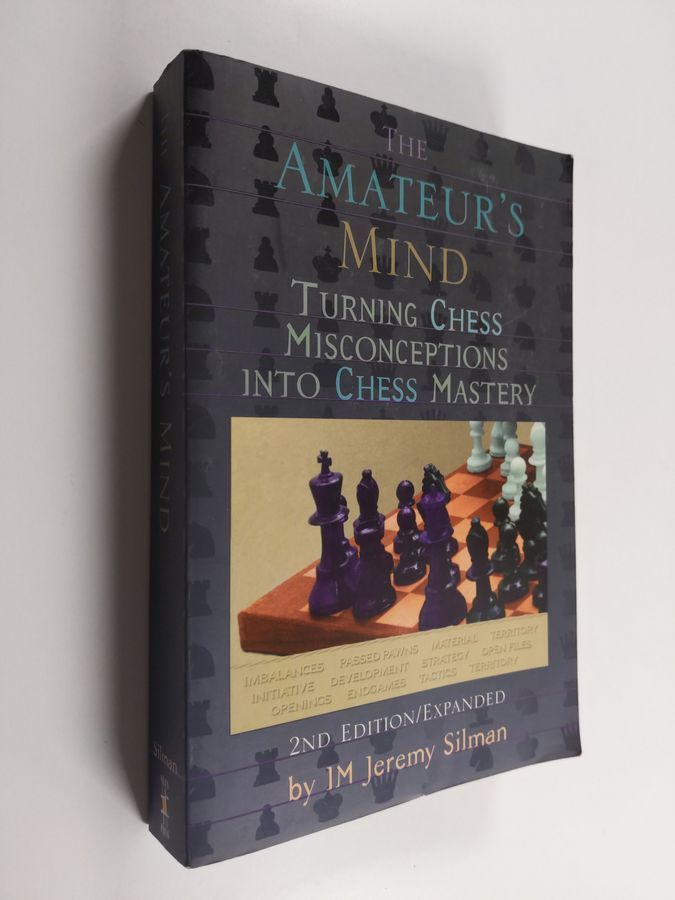 The Amateur's mind : turning chess misconceptions into chess