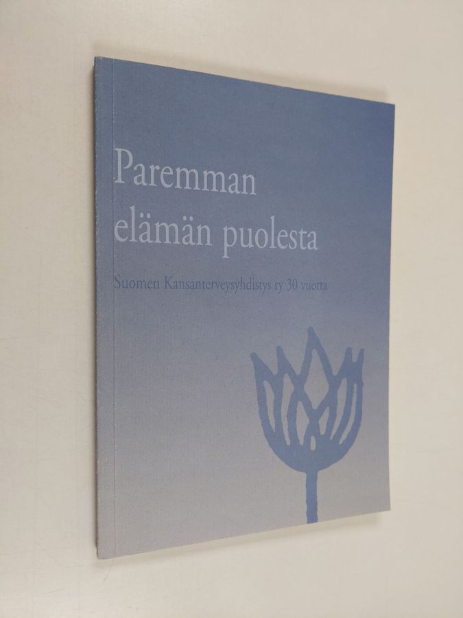 Ulpu Marjomaa : Paremman elämän puolesta : Suomen kansanterveysyhdistys ry  30 vuotta