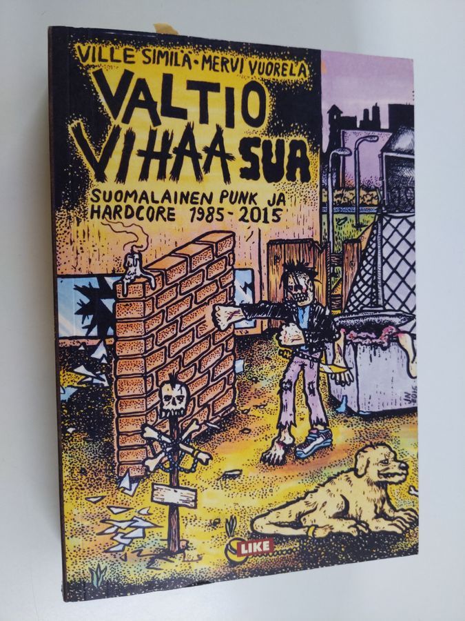 Ville Similä : Valtio vihaa sua : suomalainen punk ja hardcore 1985-2015