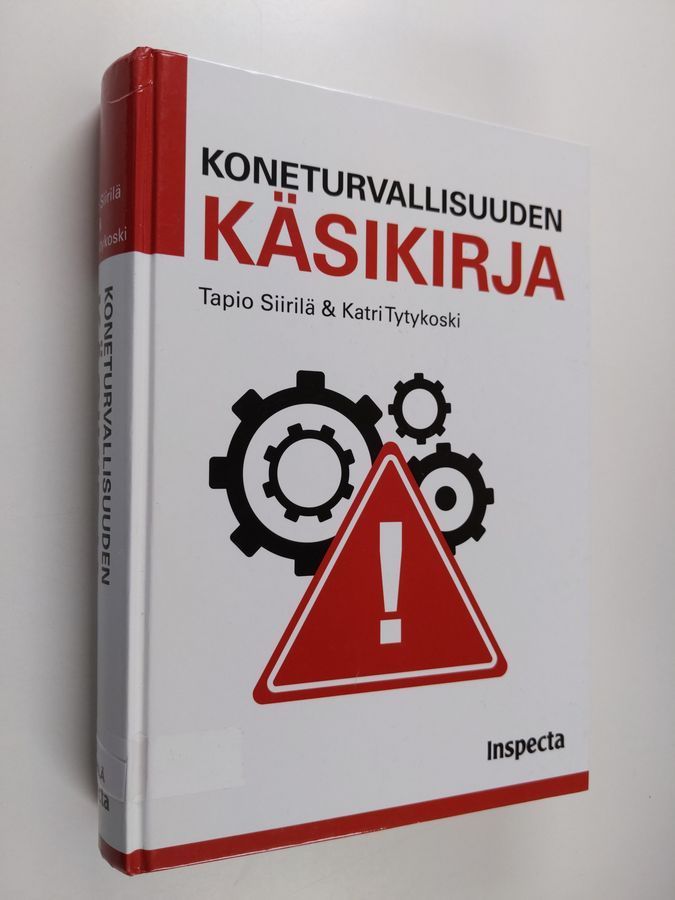 Osta Siirilä, Tytykoski: Koneturvallisuuden käsikirja | Tapio Siirilä &  Katri Tytykoski | Antikvariaatti Finlandia Kirja