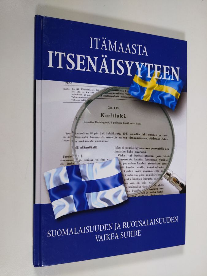 Osta : Itämaasta itsenäisyyteen : suomalaisuuden ja ruotsalaisuuden vaikea  suhde | | Antikvariaatti Finlandia Kirja