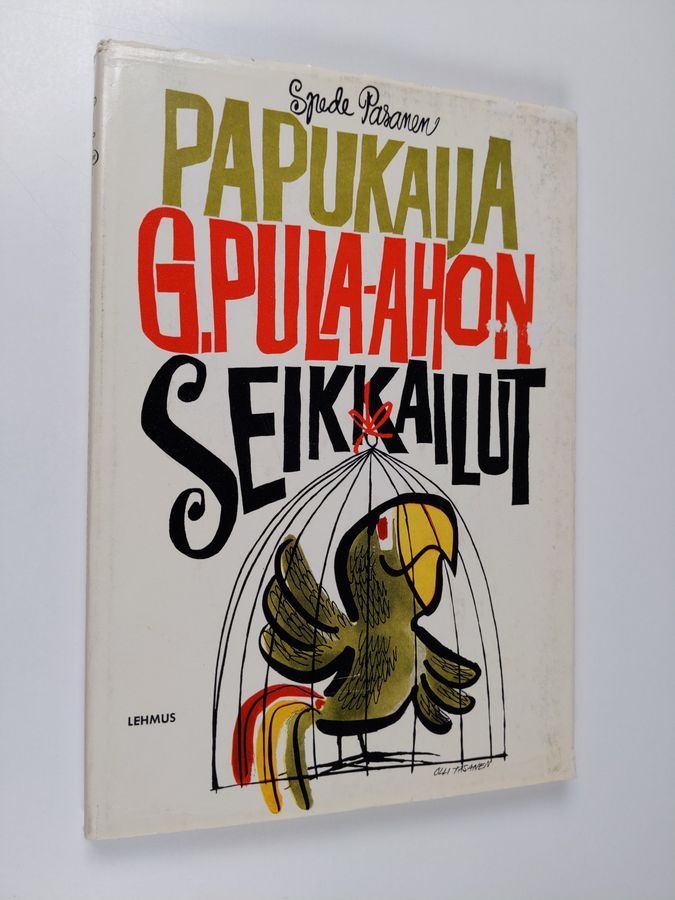 Osta Pasanen: Papukaija G. Pula-Ahon seikkailut | Spede Pasanen |  Antikvariaatti Finlandia Kirja