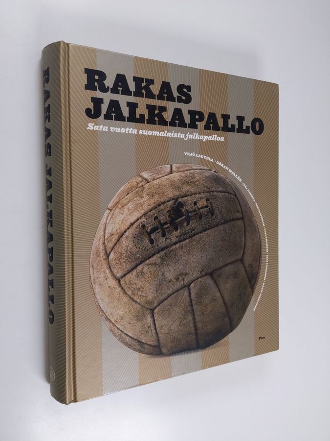 Osta Lautela: Rakas jalkapallo : 100 vuotta suomalaista jalkapalloa | Yrjö  ym. Lautela | Antikvariaatti Finlandia Kirja