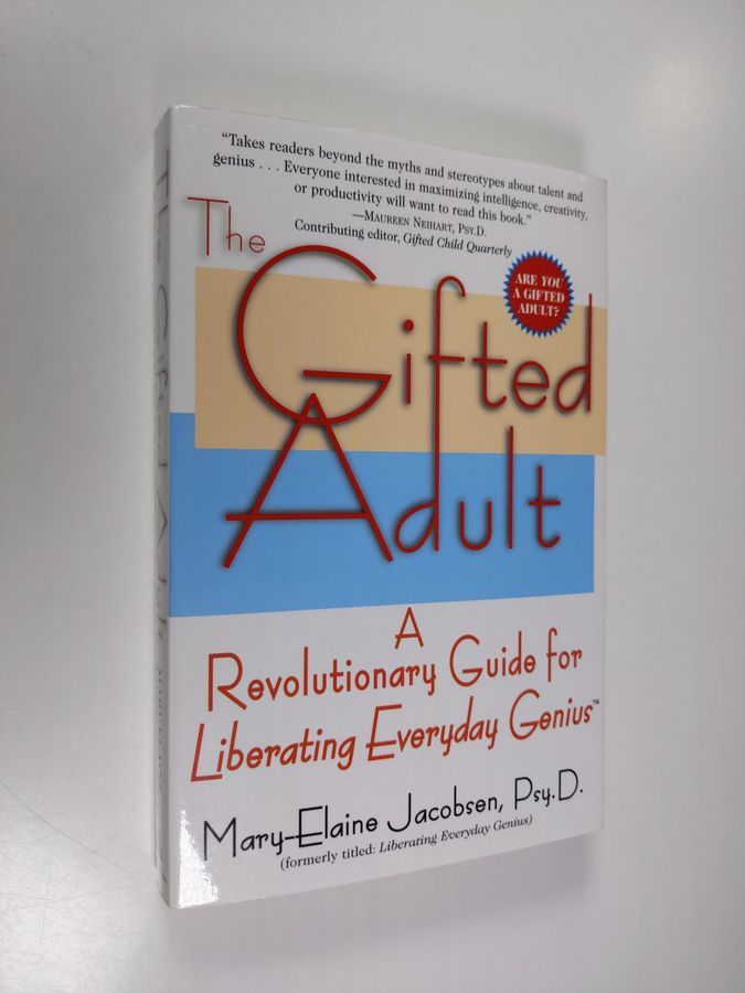 The Gifted Adult: A Revolutionary Guide to Liberating Everyday