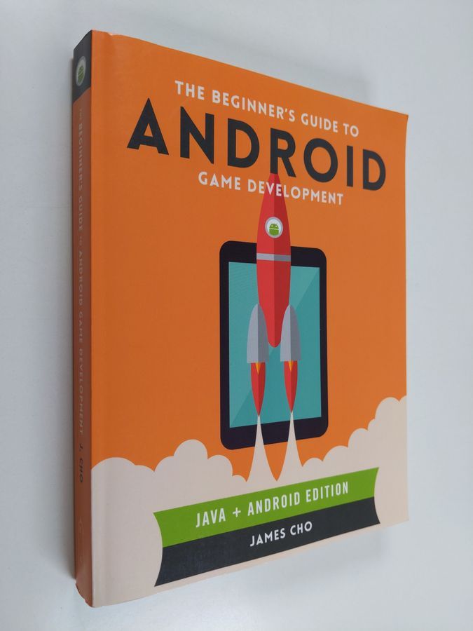 The Beginner's Guide to Android Game Development