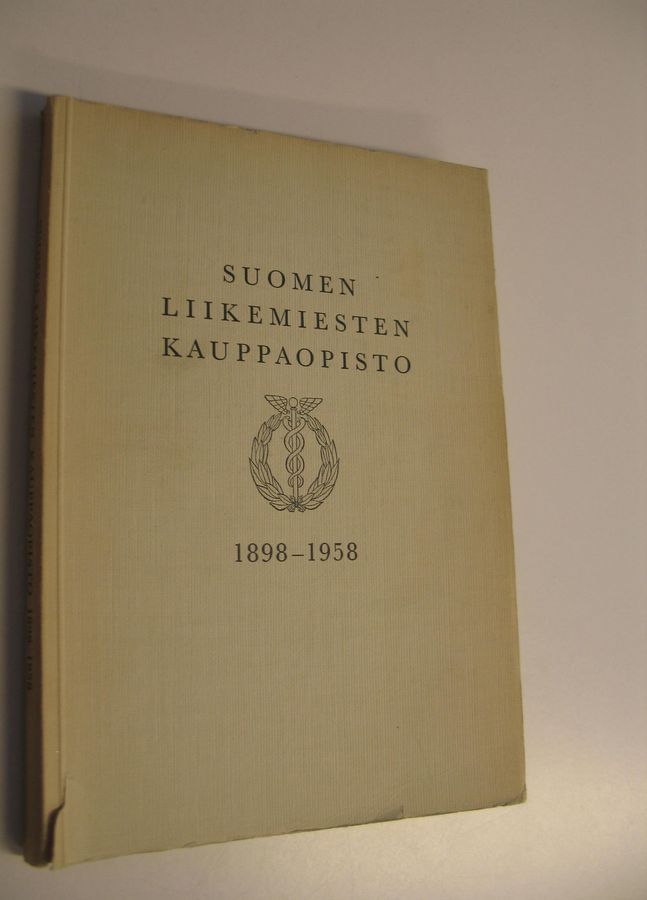 Osta : Suomen liikemiesten kauppaopisto : normaalikauppaoppilaitos : 60  vuotta 3, 1898-1958 | | Antikvariaatti Finlandia Kirja