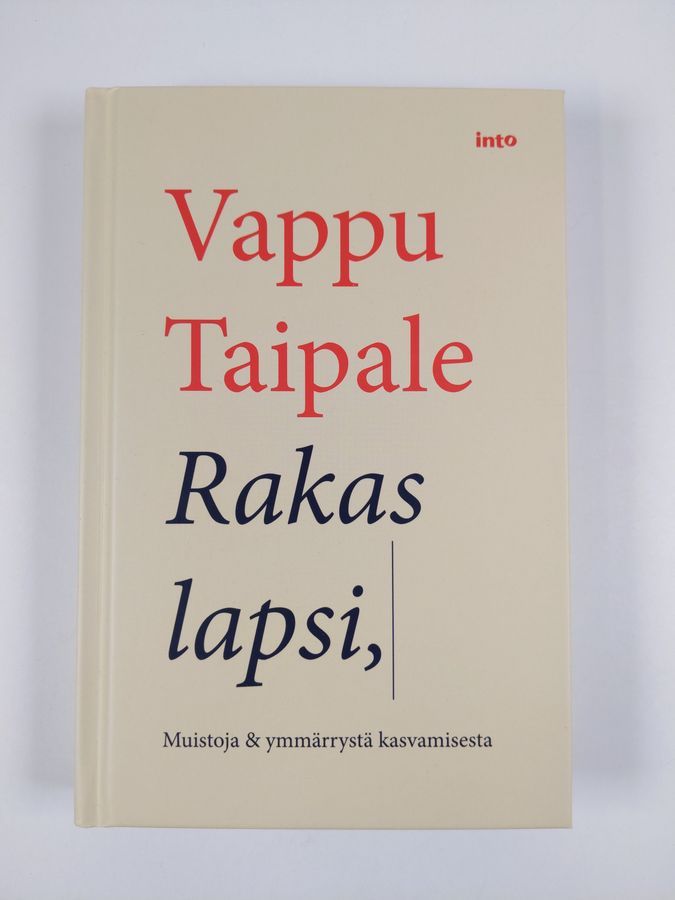 Vappu Taipale : Rakas lapsi : muistoja & ymmärrystä kasvamisesta (UUSI)