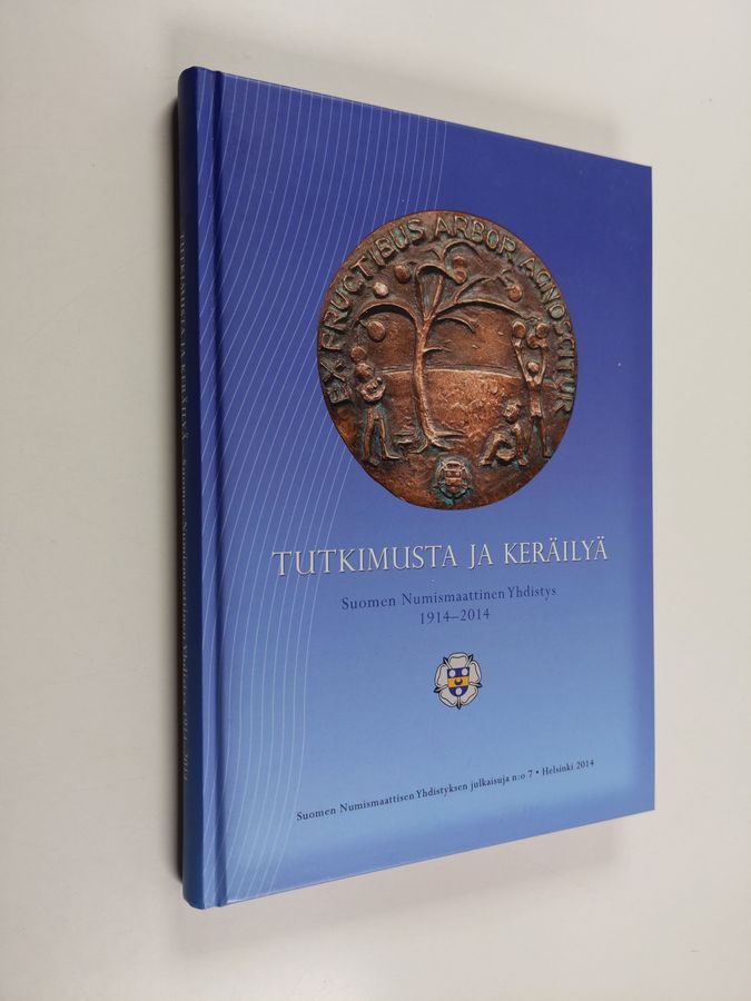 Tutkimusta ja keräilyä : Suomen Numismaattinen Yhdistys 1914-2014