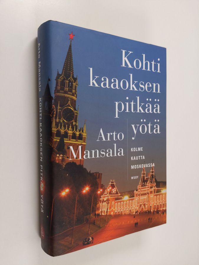 Osta Mansala: Kohti kaaoksen pitkää yötä : kolme kautta Moskovassa | Arto  Mansala | Antikvariaatti Finlandia Kirja