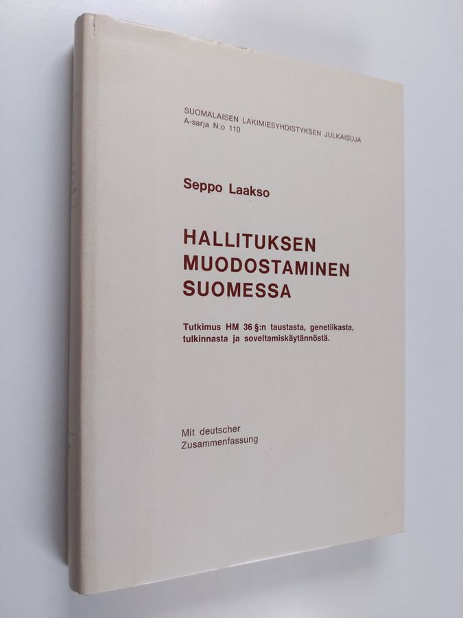 Seppo Laakso : Hallituksen muodostaminen Suomessa : tutkimus HM 36 Š:n  taustasta, genetiikasta, tulkinnasta ja soveltamiskäytännöstä