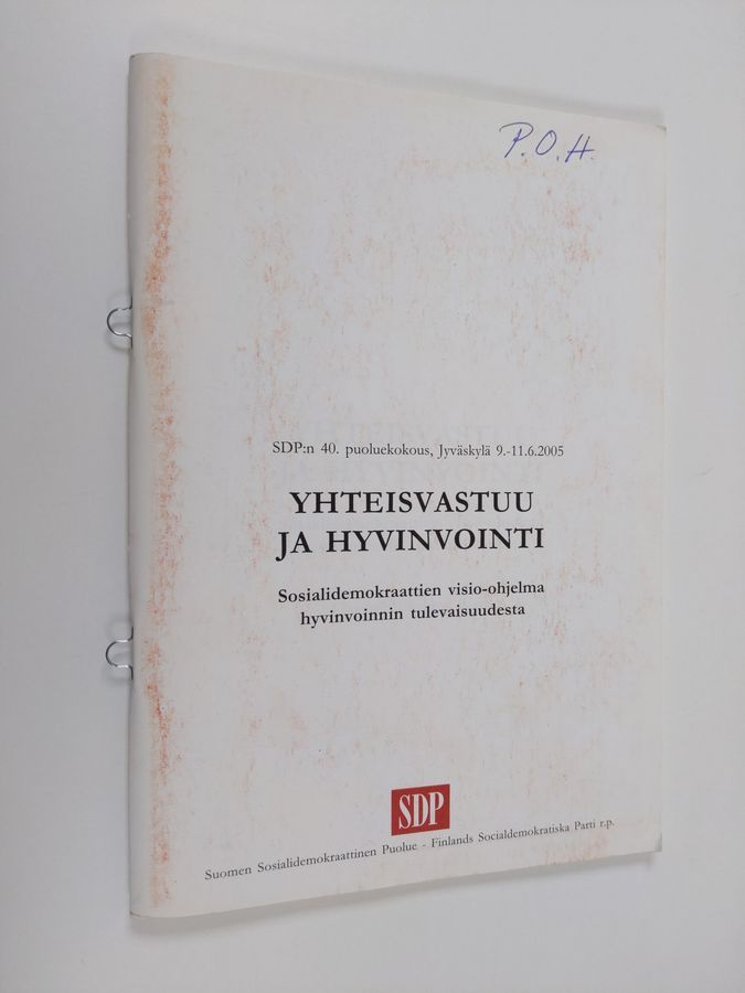 Yhteisvastuu ja hyvinvointi : sosialidemokraattien VISIO-ohjelma  hyvinvoinnin tulevaisuudesta : puoluehallituksen esitys