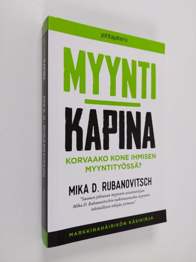 Mika D. Rubanovitsch : Myyntikapina : korvaako kone ihmisen myyntityössä -  Korvaako kone ihmisen myyntityössä