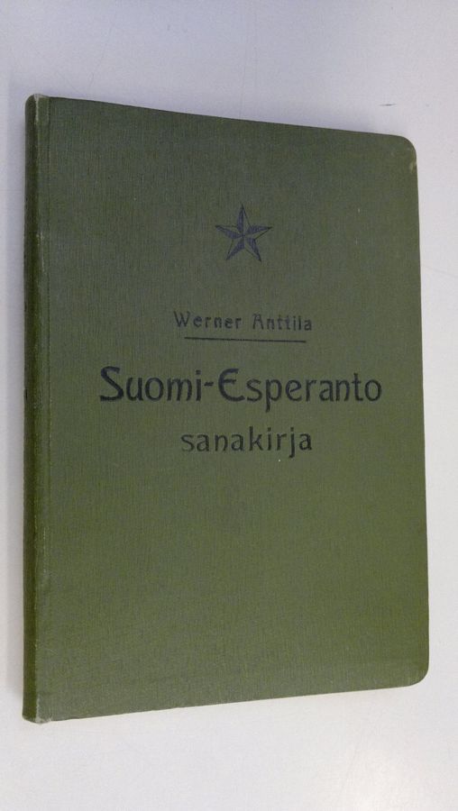 Werner Anttila : Suomi-esperanto sanakirja = Vortaro esperanta-finna