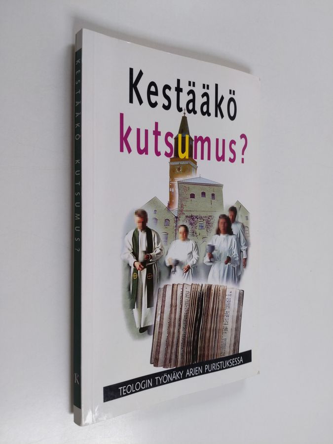 Tapio Seppälä : Kestääkö kutsumus : teologin työnäky arjen puristuksessa