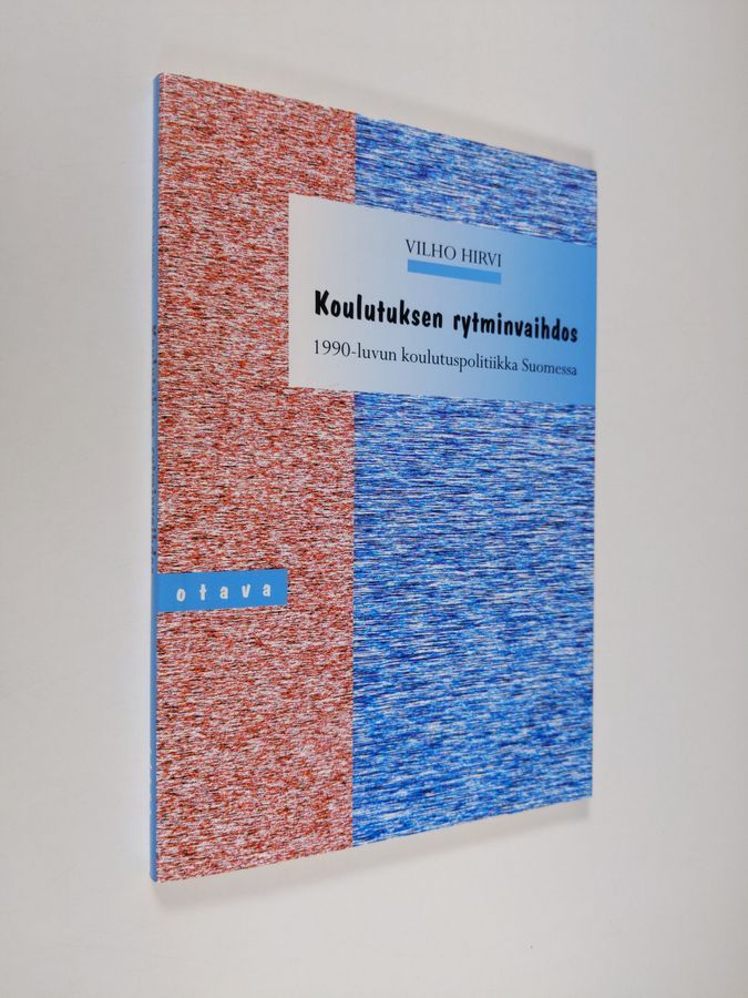 Vilho Hirvi : Koulutuksen rytminvaihdos : 1990-luvun koulutuspolitiikka  Suomessa