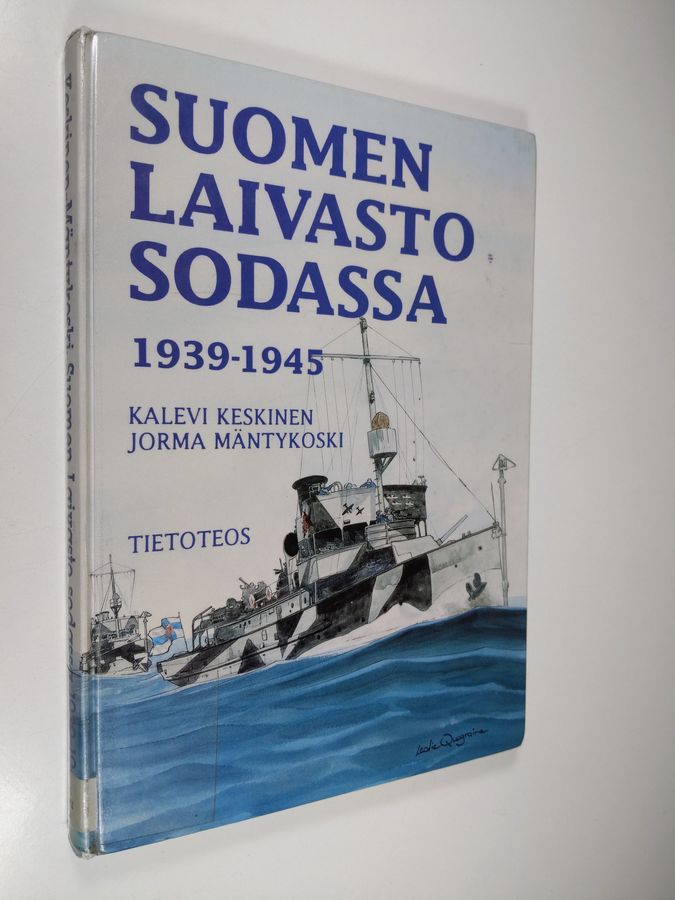 Osta Keskinen: Suomen laivasto sodassa 1939-1945 = The Finnish Navy at war  in 1939-1945 | Kalevi Keskinen | Antikvariaatti Finlandia Kirja