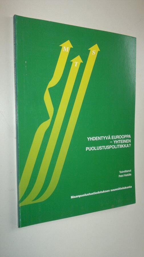 Petri Kekäle (toim.) : Yhdentyvä Eurooppa - yhteinen puolustuspolitiikka :  Kadettikoulu 1821992