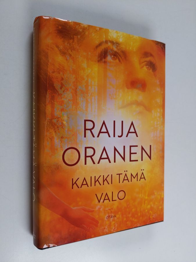 Osta Oranen: Kaikki tämä valo : romaani | Raija Oranen | Antikvariaatti  Finlandia Kirja