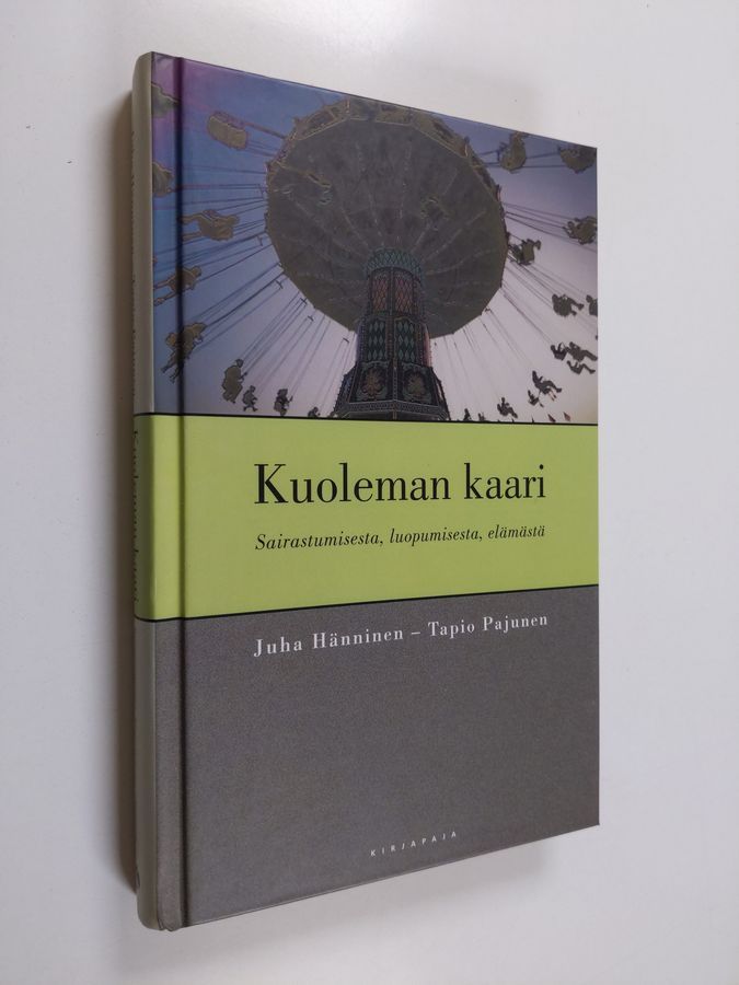 Osta Hänninen: Kuoleman kaari : sairastumisesta, luopumisesta, elämästä |  Juha Hänninen | Antikvariaatti Finlandia Kirja