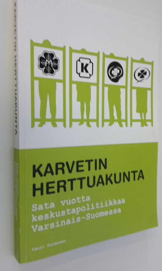 Lauri Palmunen : Karvetin herttuakunta : sata vuotta keskustapolitiikkaa  Varsinais-Suomessa