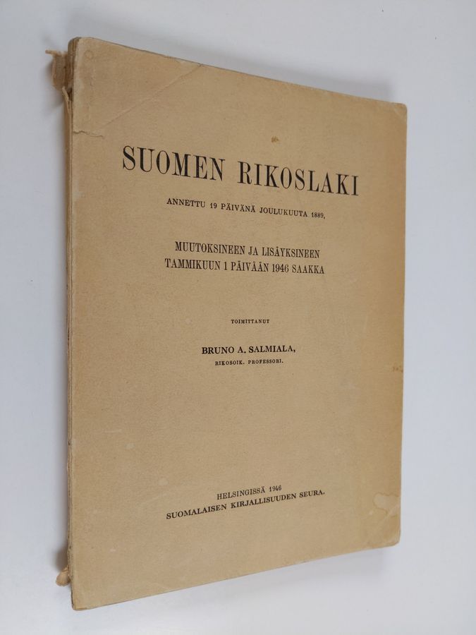 Osta : Suomen rikoslaki : annettu 19 päivänä joulukuuta 1889 : muutoksineen  ja lisäyksineen tammikuun 1 päivään 1946 saakka | | Antikvariaatti  Finlandia Kirja