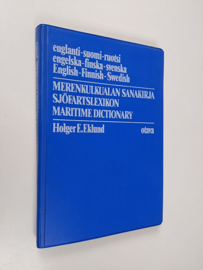 Osta Eklund: Merenkulkualan sanakirja : englanti - suomi - ruotsi =  Sjöfartslexikon : engelska - finska - svenska = Maritime dictionary :  English - Finnish - Swedish | Holger E. Eklund | Antikvariaatti Finlandia  Kirja