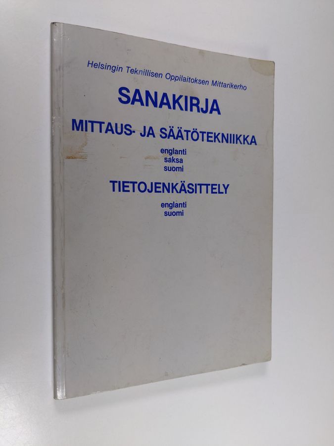 Helsingin teknillinen oppilaitos. Mittarikerho : Sanakirja : mittaus- ja  säätötekniikka - englanti, saksa, suomi ; tietojenkäsittely - englanti,  suomi