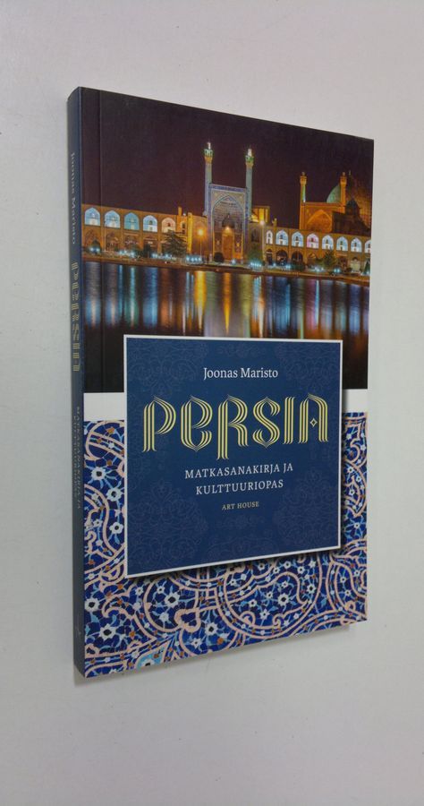 Osta Maristo: Persia : matkasanakirja ja kulttuuriopas | Joonas Maristo |  Antikvariaatti Finlandia Kirja