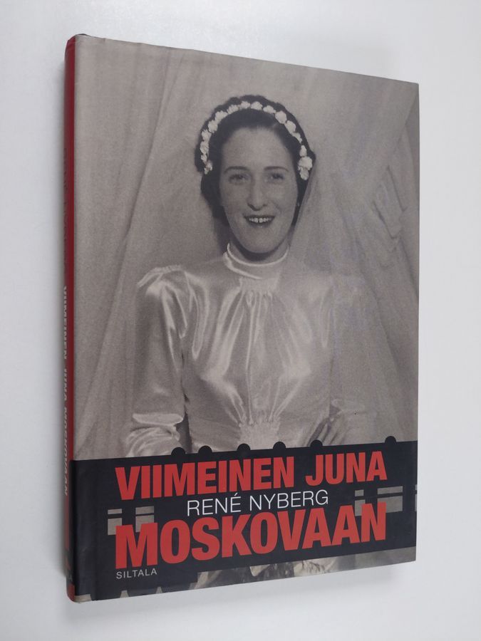 Rene Nyberg : Viimeinen juna Moskovaan