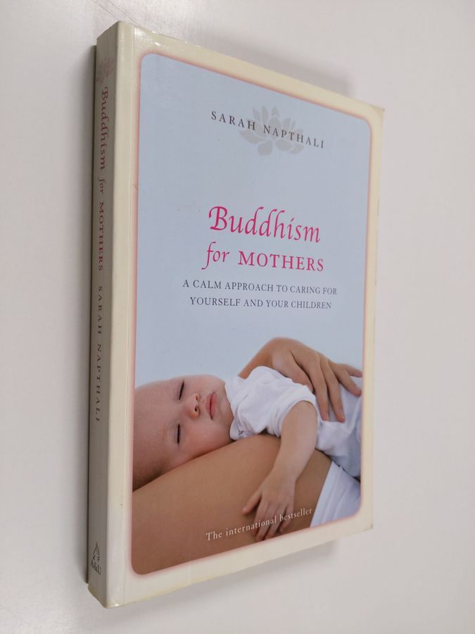 Buddhism for Mothers: A Calm Approach to Caring for Yourself and