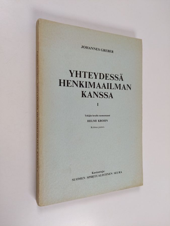 Osta Greber: Yhteydessä henkimaailman kanssa : sen lait ja tarkoitus :  erään katolisen papin kokemuksia 1 | Johannes Greber | Antikvariaatti  Finlandia Kirja