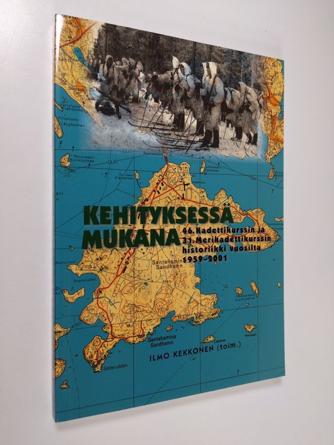 Kehityksessä mukana : 46. kadettikurssin ja 31. merikadettikurssin  historiikki vuosilta 1959-2001 (ERINOMAINEN)