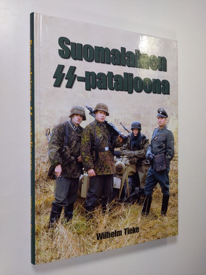 Wilhelm Tieke : Suomalainen SS-pataljoona = Das finnische  Freiwilligen-Bataillon der Waffen-SS