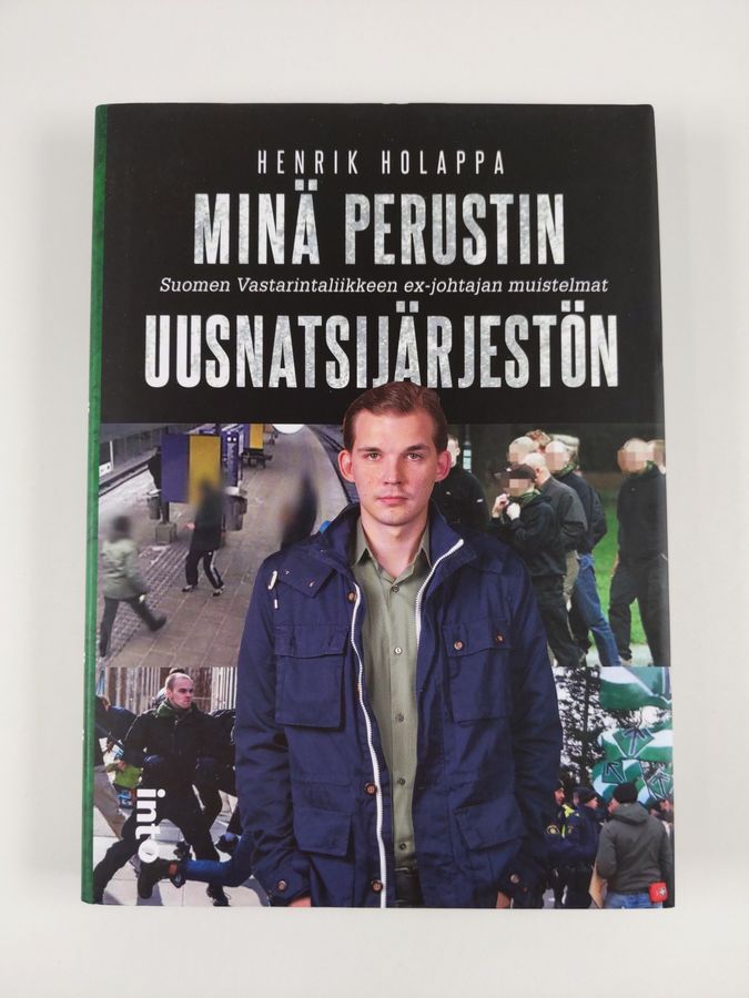 Osta Holappa: Minä perustin uusnatsijärjestön : Suomen Vastarintaliikkeen  ex-johtajan muistelmat | Henrik Holappa | Antikvariaatti Finlandia Kirja