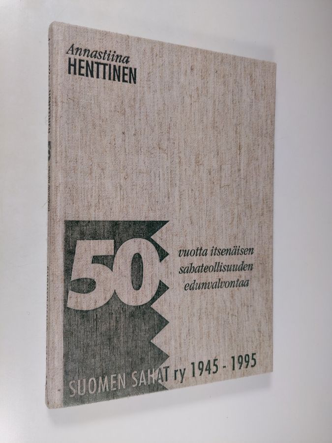 Osta Henttinen: 50 vuotta itsenäisen sahateollisuuden edunvalvontaa : Suomen  sahat ry 1945-1995 | Annastiina Henttinen | Antikvariaatti Finlandia Kirja