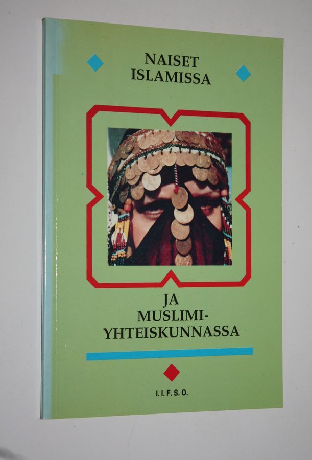 Osta : Naiset islamissa ja muslimiyhteiskunnassa | | Antikvariaatti  Finlandia Kirja